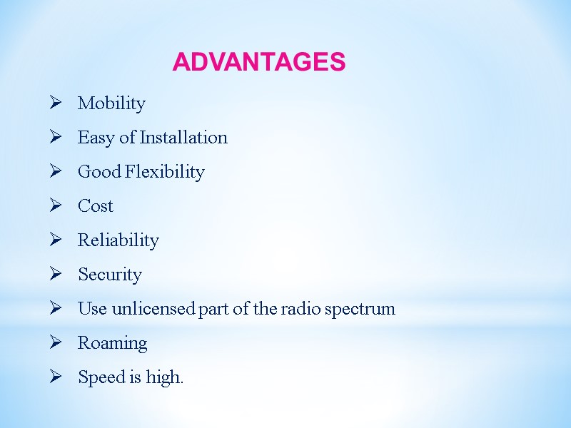 ADVANTAGES    Mobility    Easy of Installation   